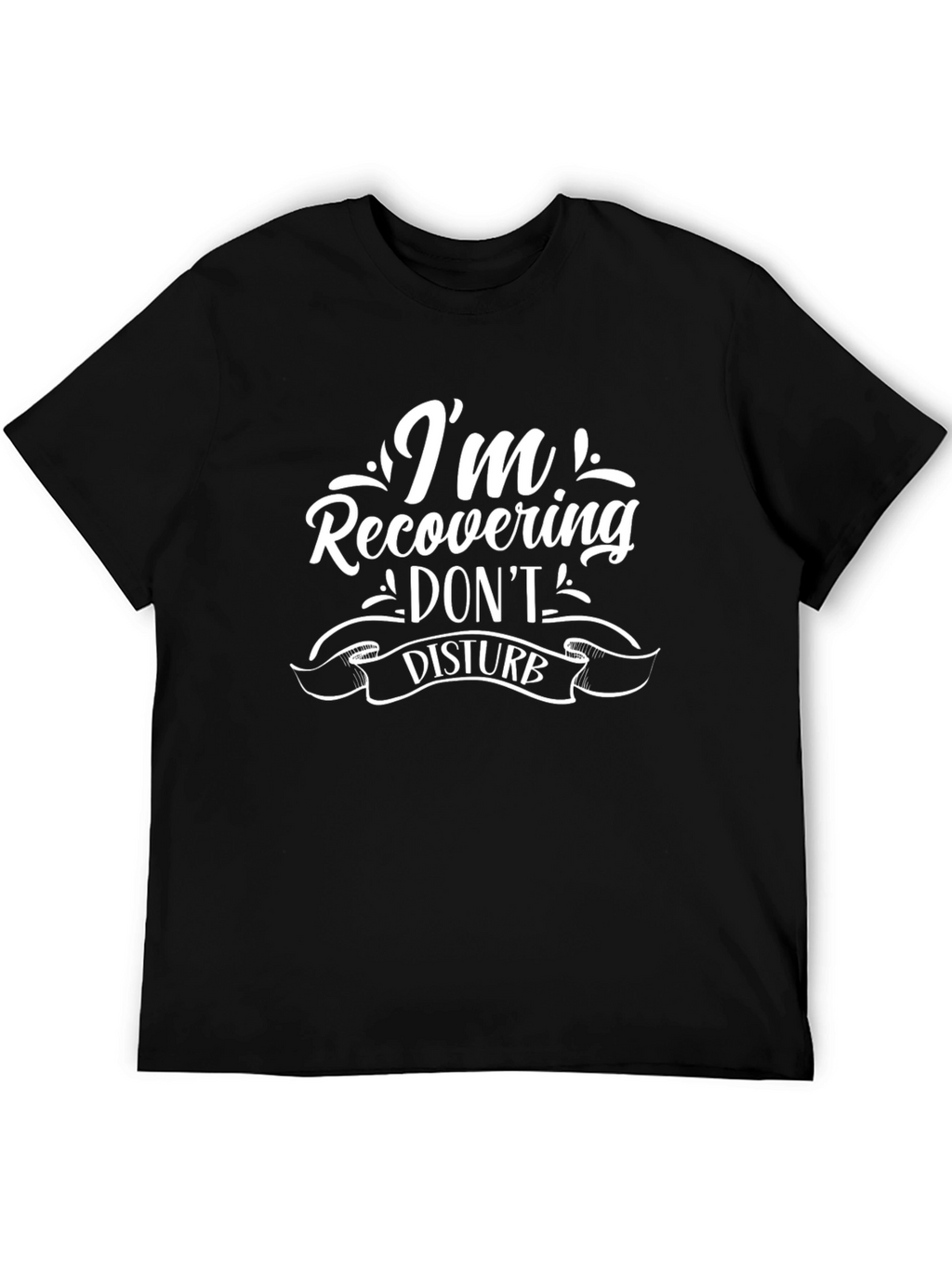 Recovering Dont Disturb Graphic Tee