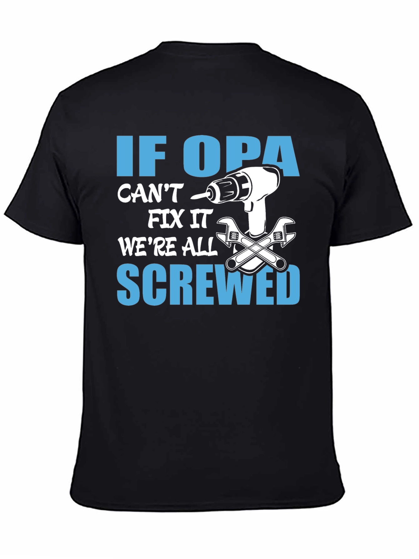 If Opa Cant Fix It T-Shirt - Funny Grandpa Gift