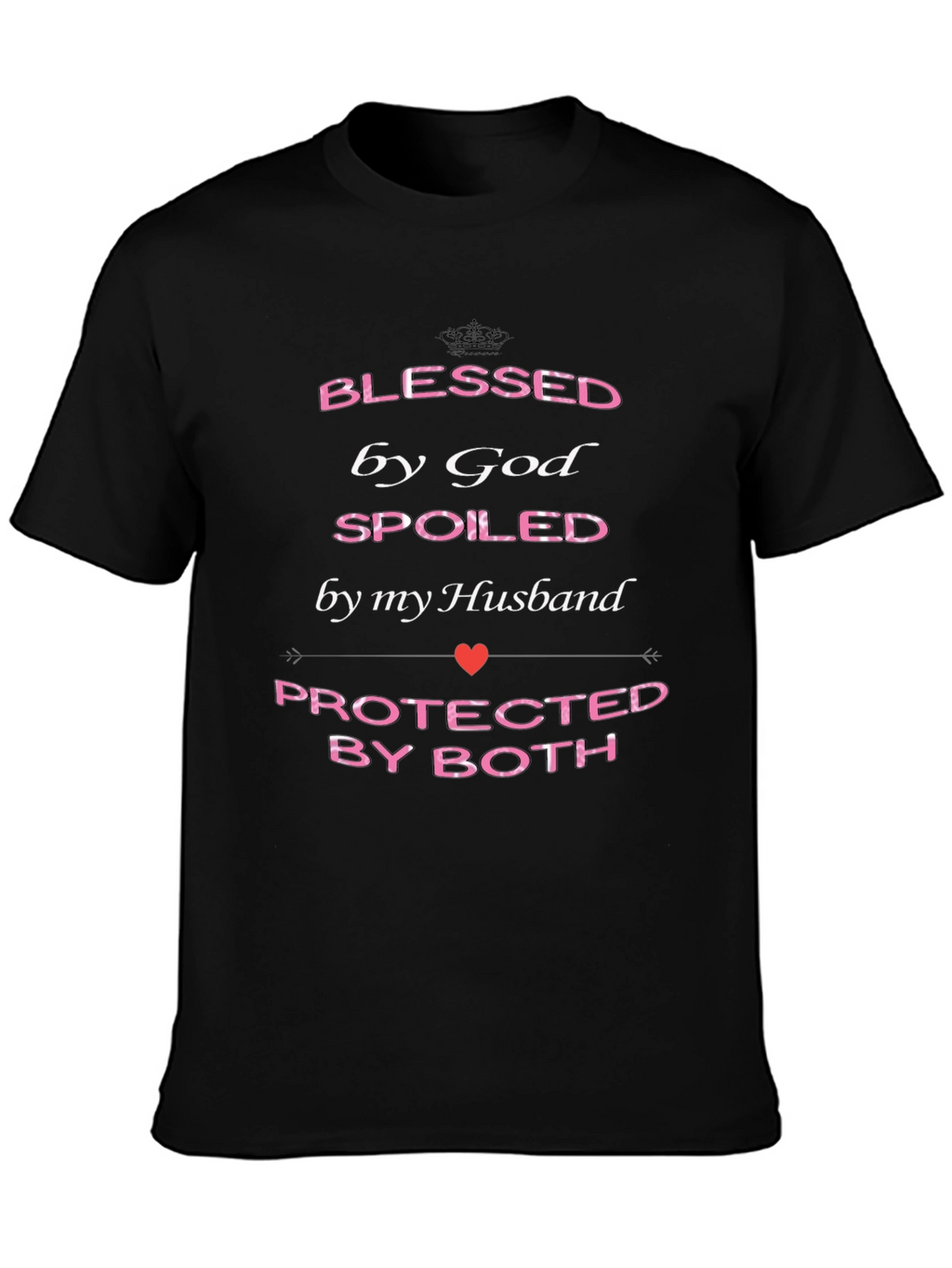 Blessed By God Spoiled By Husband Graphic T-Shirt