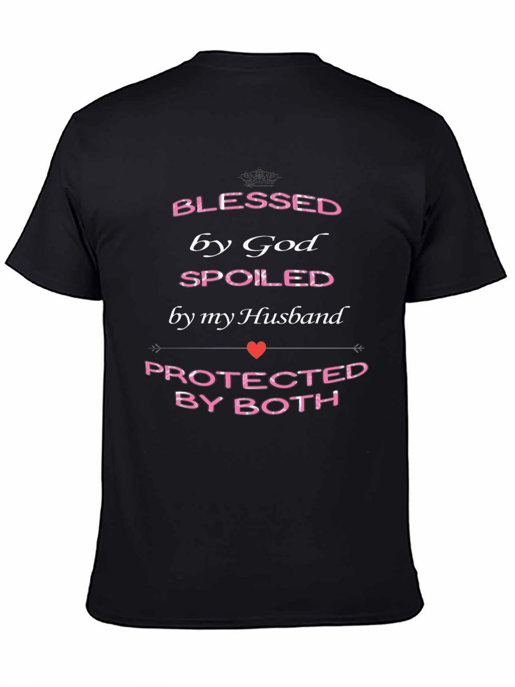 Blessed By God Spoiled By Husband Graphic T-Shirt