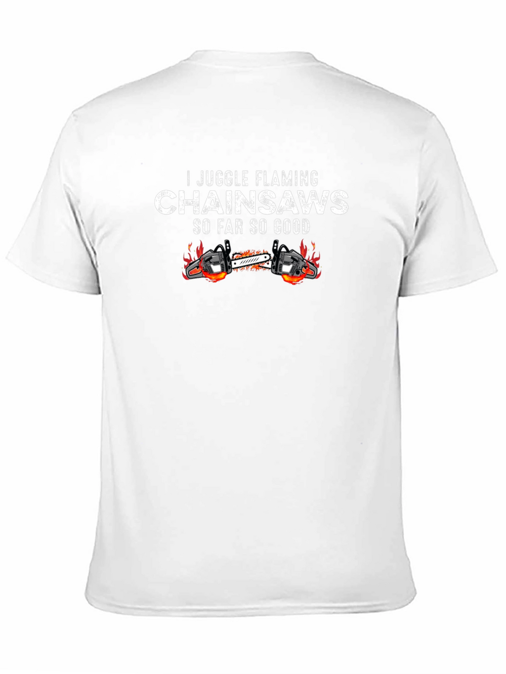 I Juggle Flaming Chainsaws Black T-Shirt