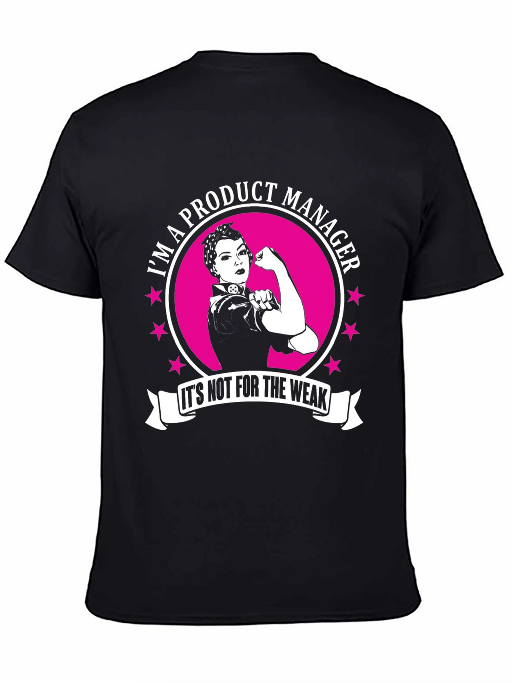 Product Manager T-Shirt - Not For The Weak