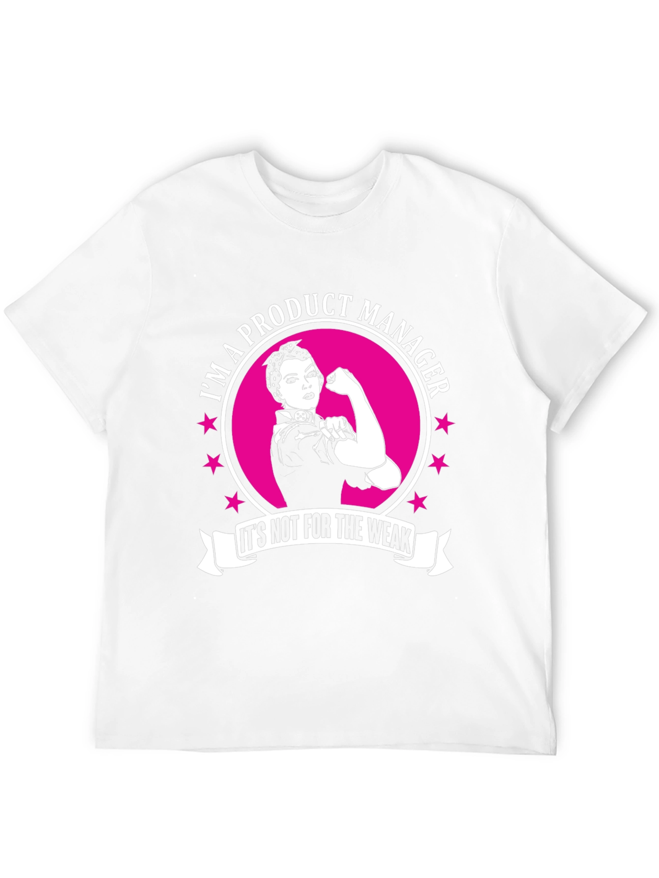 Product Manager T-Shirt - Not For The Weak