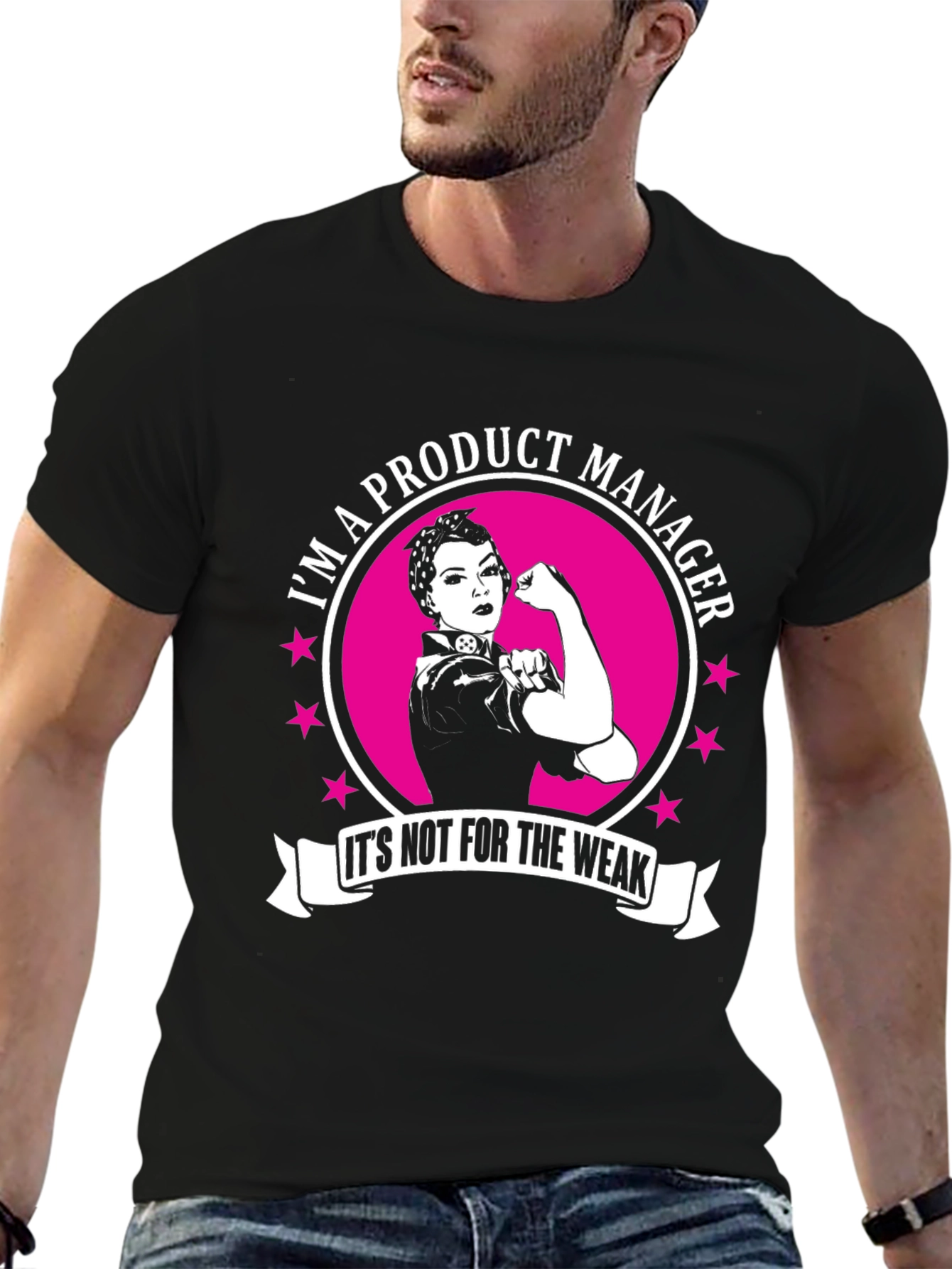 Product Manager T-Shirt - Not For The Weak