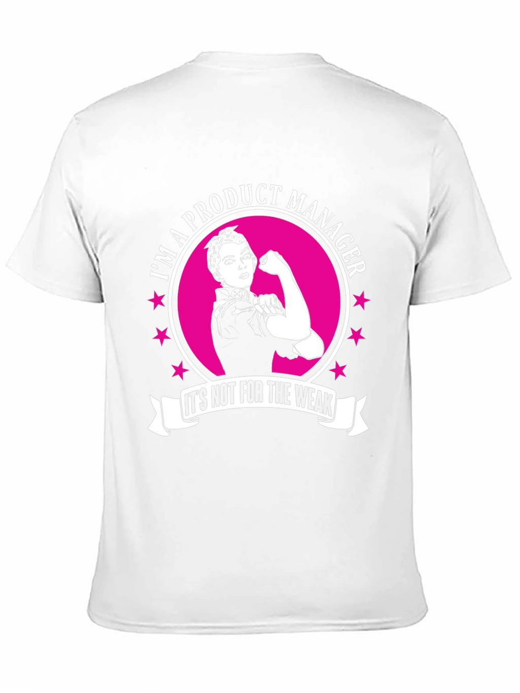 Product Manager T-Shirt - Not For The Weak
