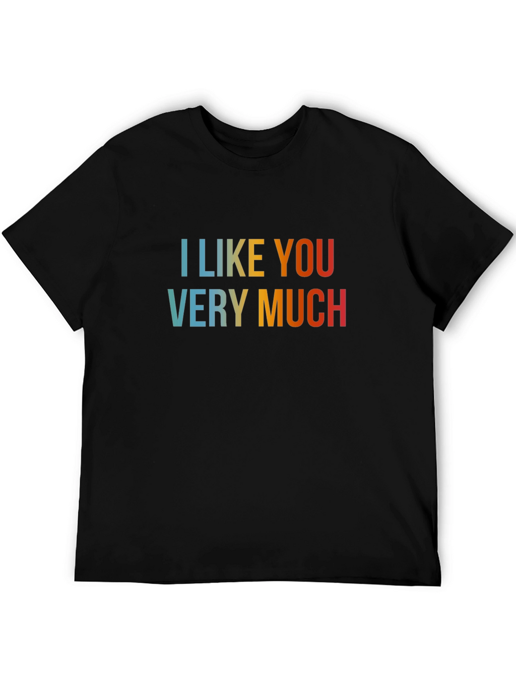 I Like You Very Much Graphic Tee
