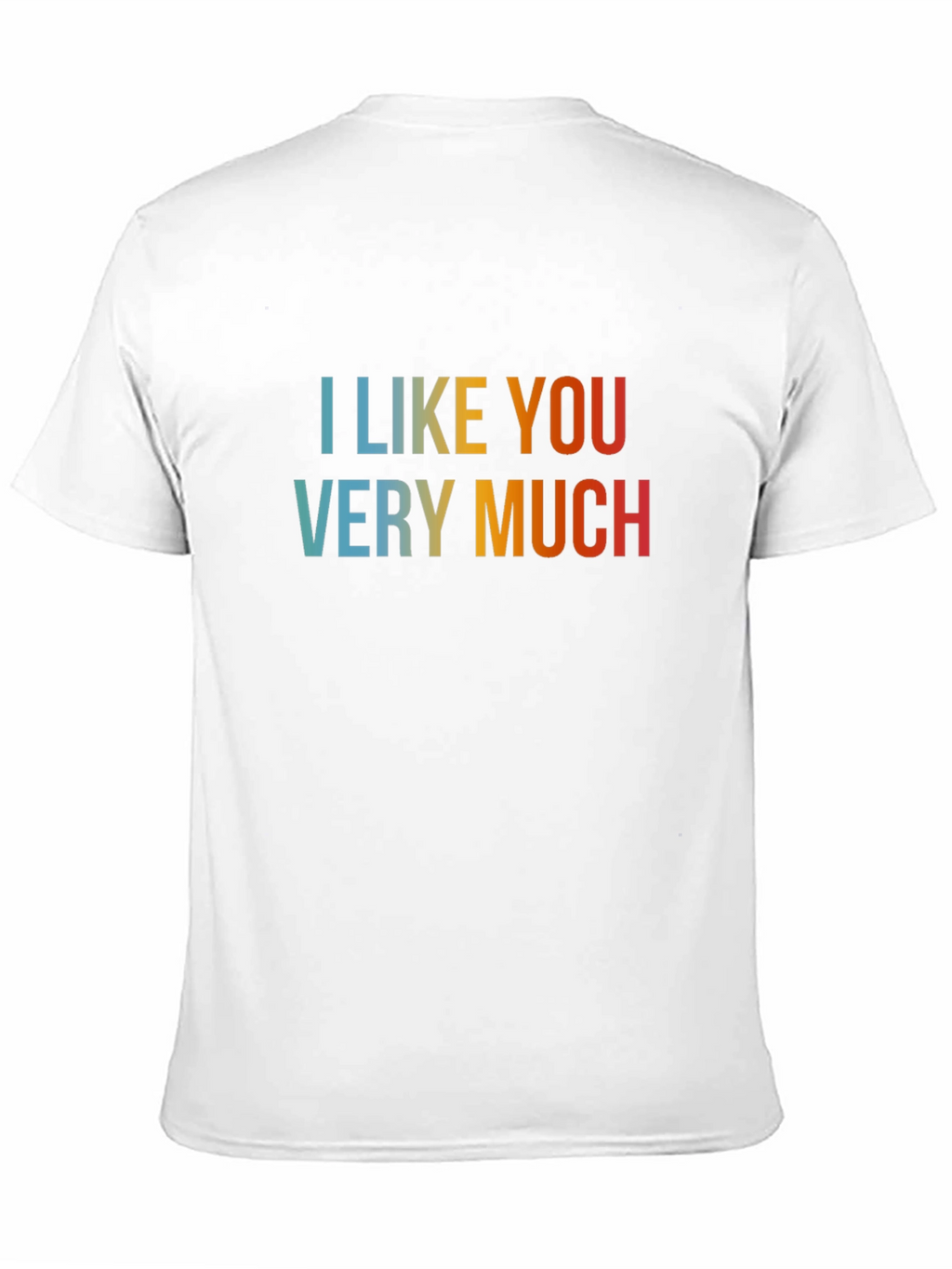 I Like You Very Much Graphic Tee