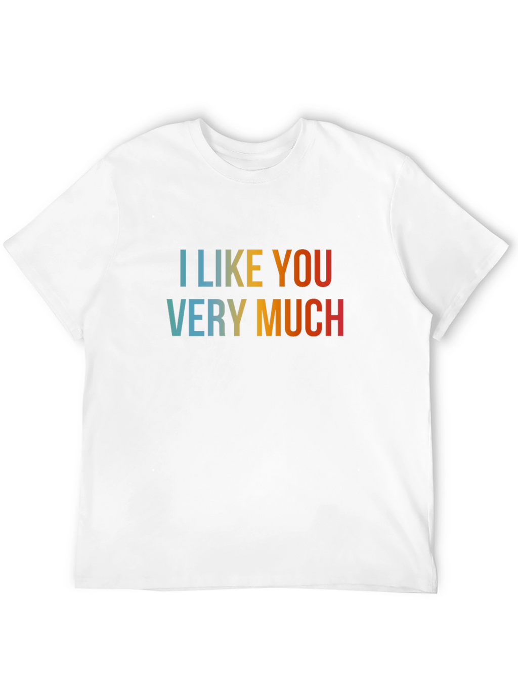 I Like You Very Much Graphic Tee