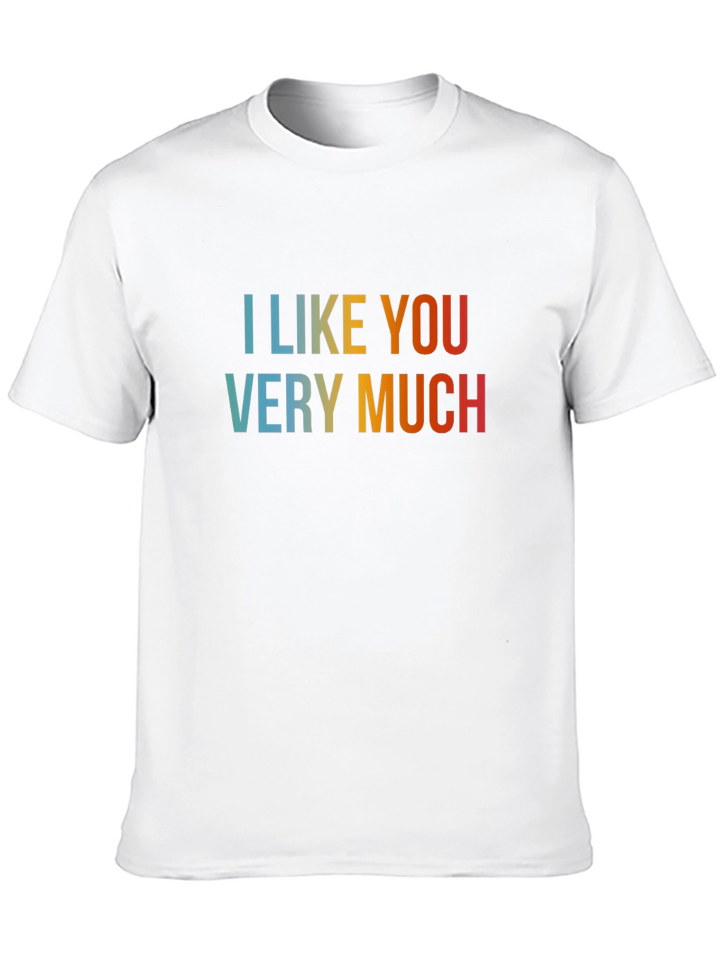 I Like You Very Much Graphic Tee