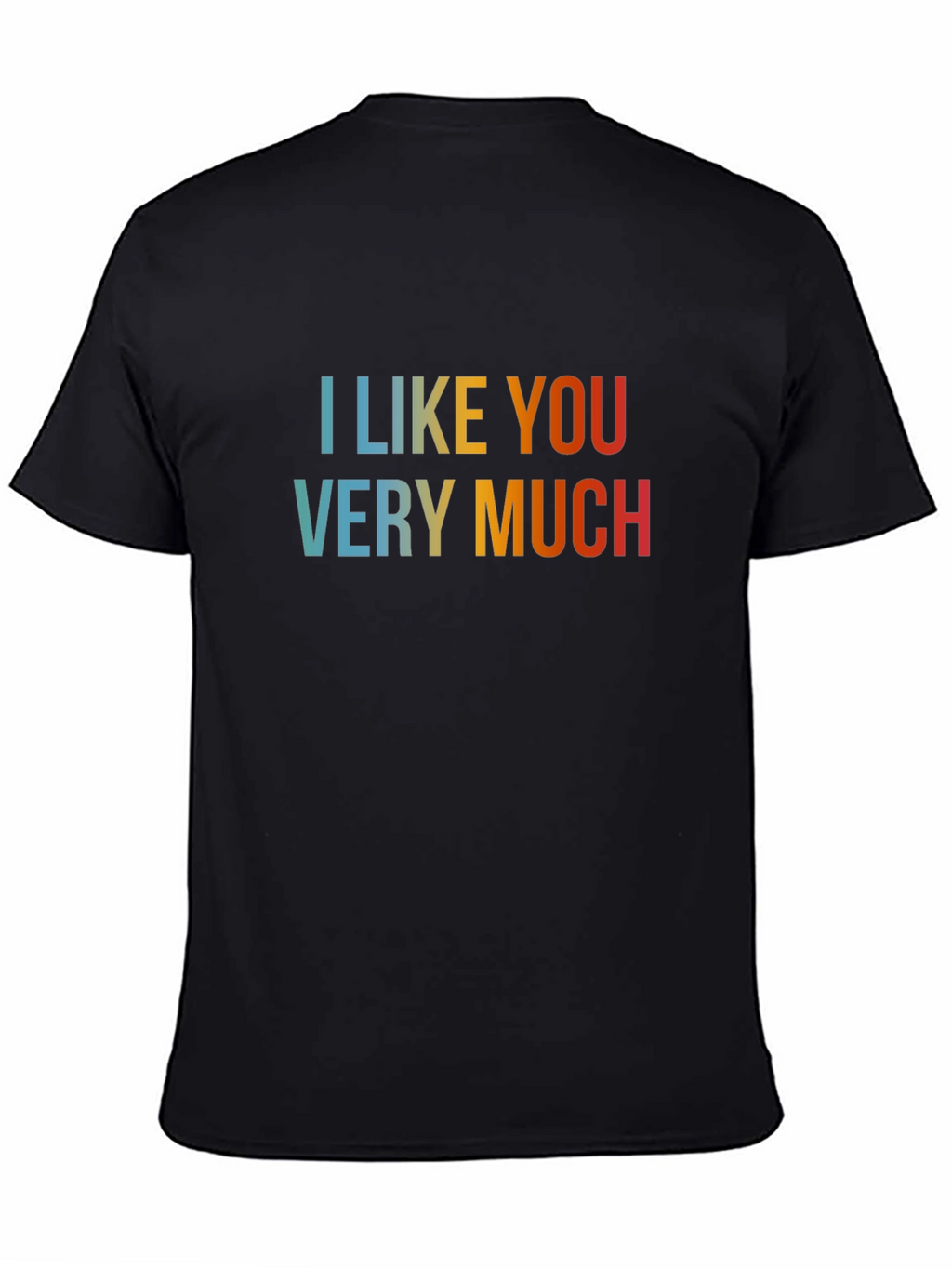 I Like You Very Much Graphic Tee