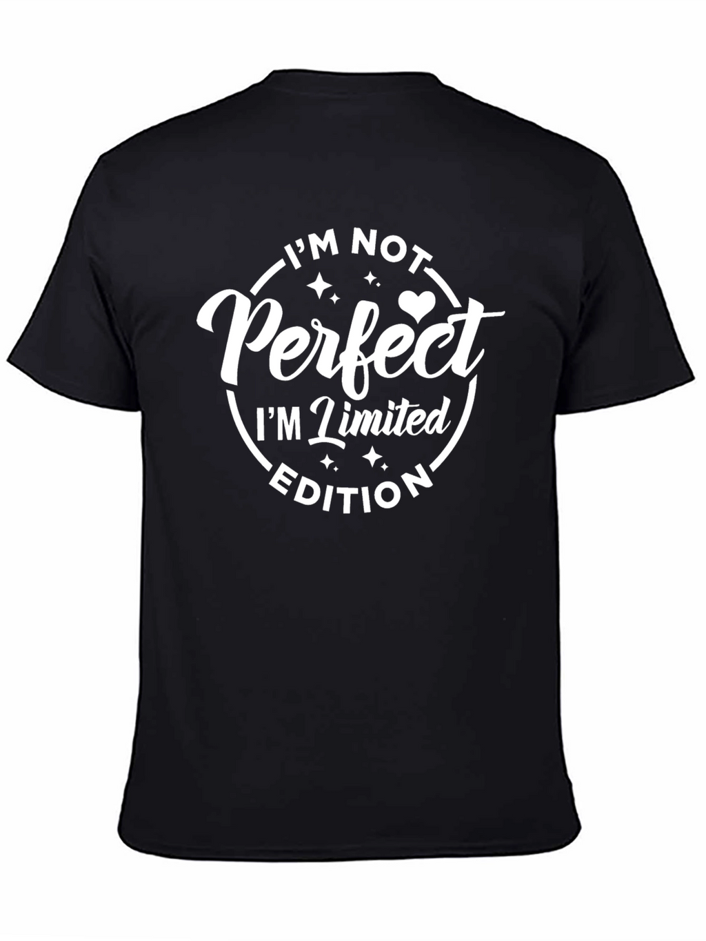 Limited Edition T-Shirt - Im Not Perfect