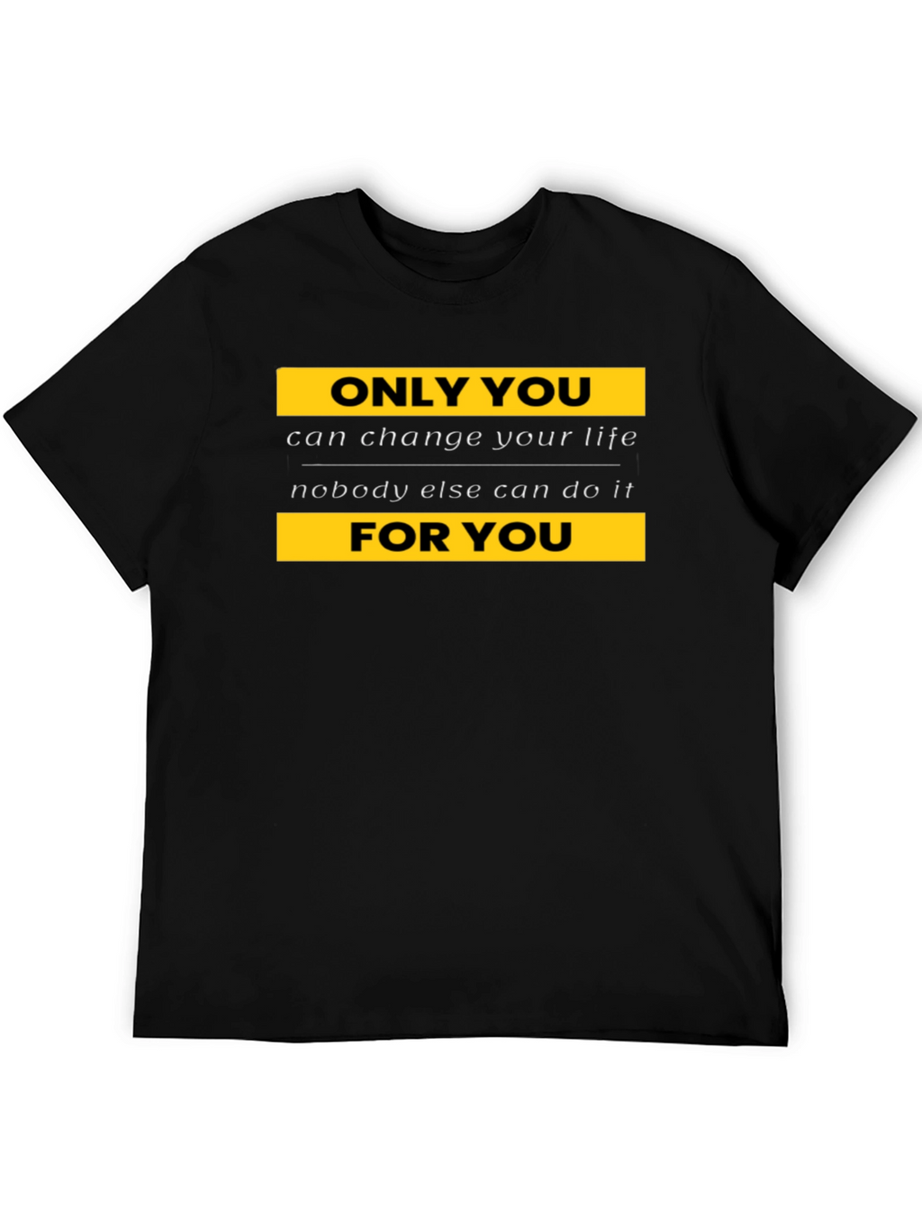 Motivational Black T-Shirt - Change Your Life