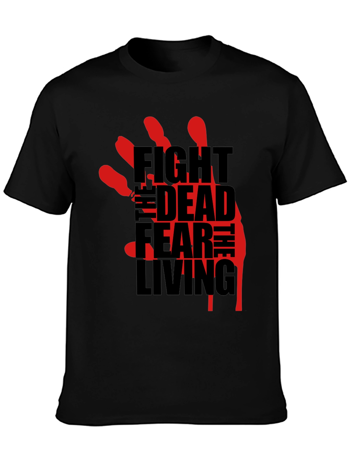 Fight the Dead Fear the Living T-Shirt
