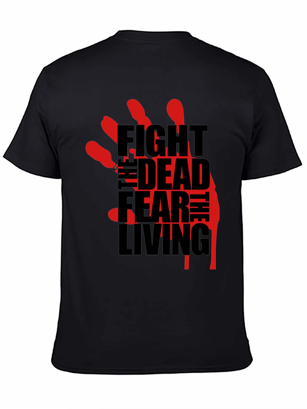 Fight the Dead Fear the Living T-Shirt