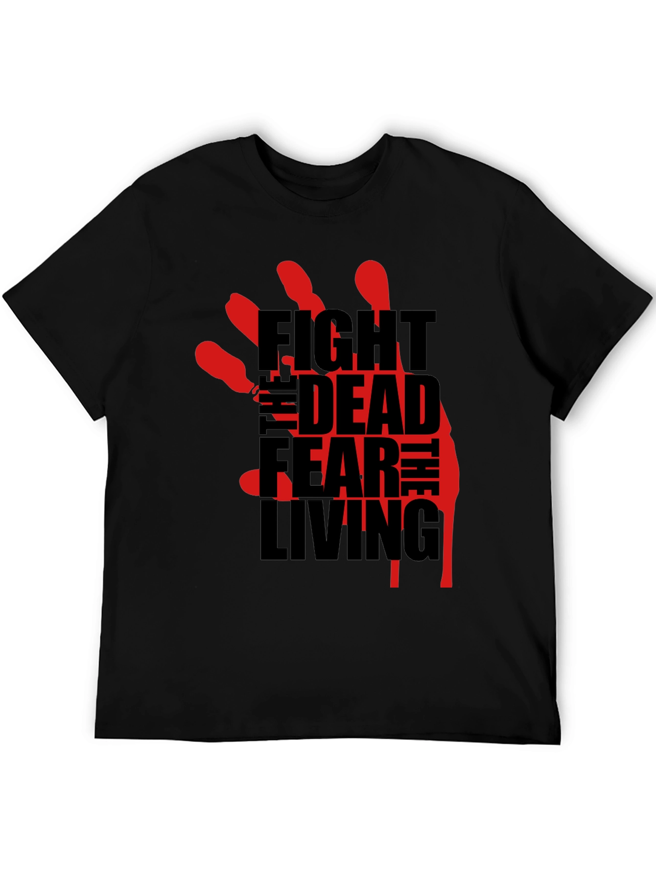 Fight the Dead Fear the Living T-Shirt