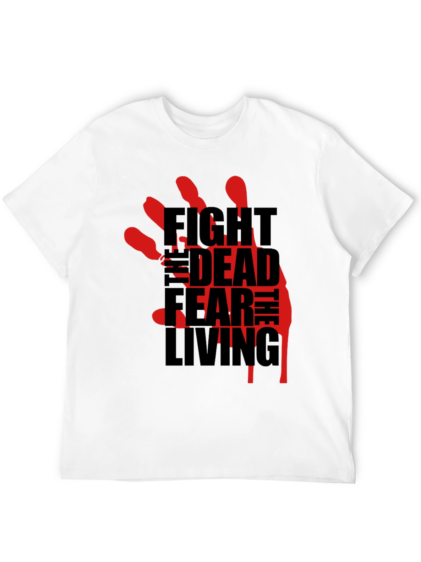Fight the Dead Fear the Living T-Shirt