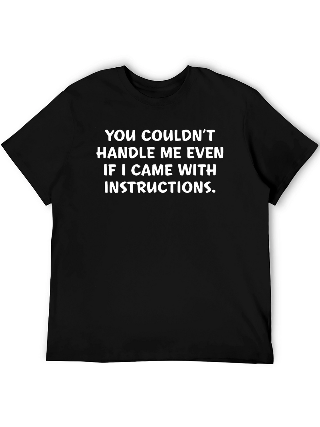 Handle Me T-Shirt - Funny Sarcastic Statement Tee