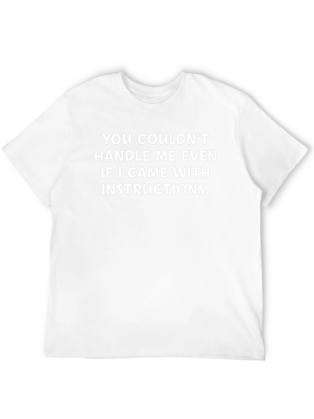 Handle Me T-Shirt - Funny Sarcastic Statement Tee