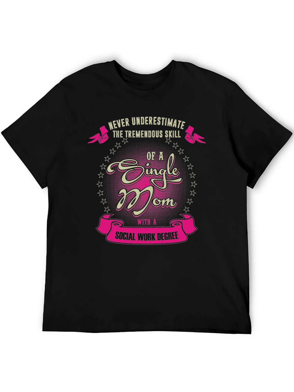 Single Mom Social Work Degree T-Shirt