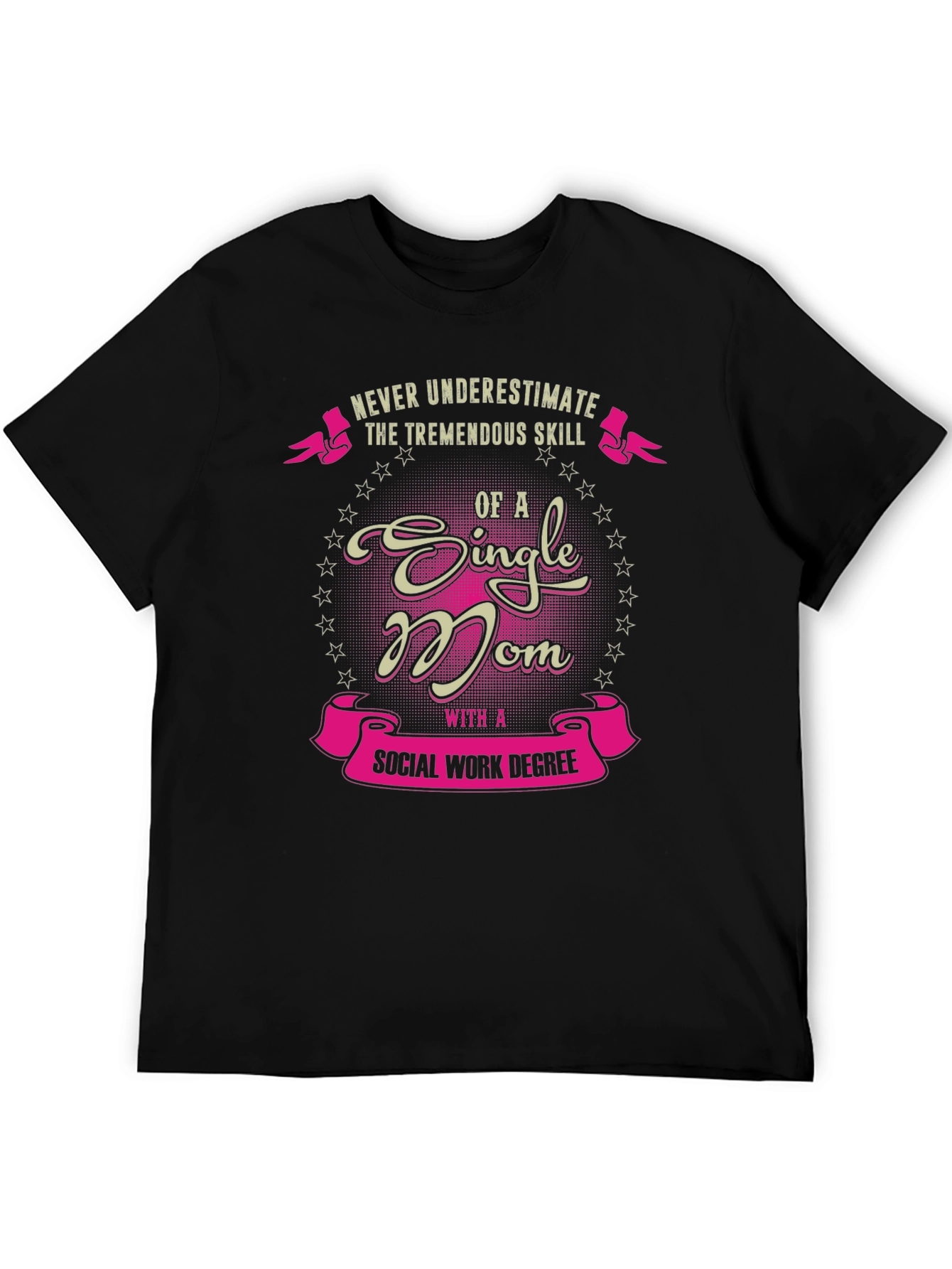 Single Mom Social Work Degree T-Shirt