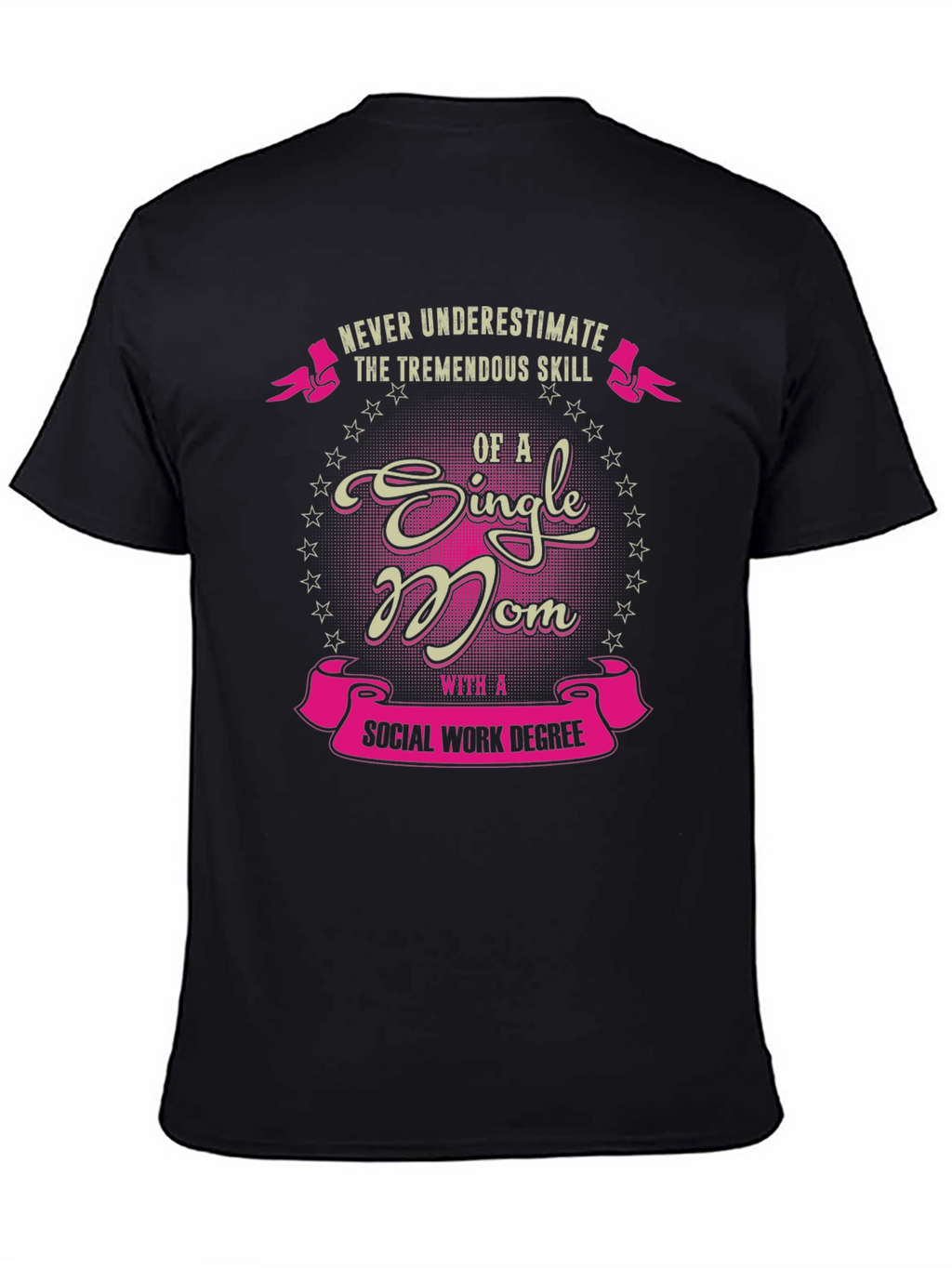 Single Mom Social Work Degree T-Shirt