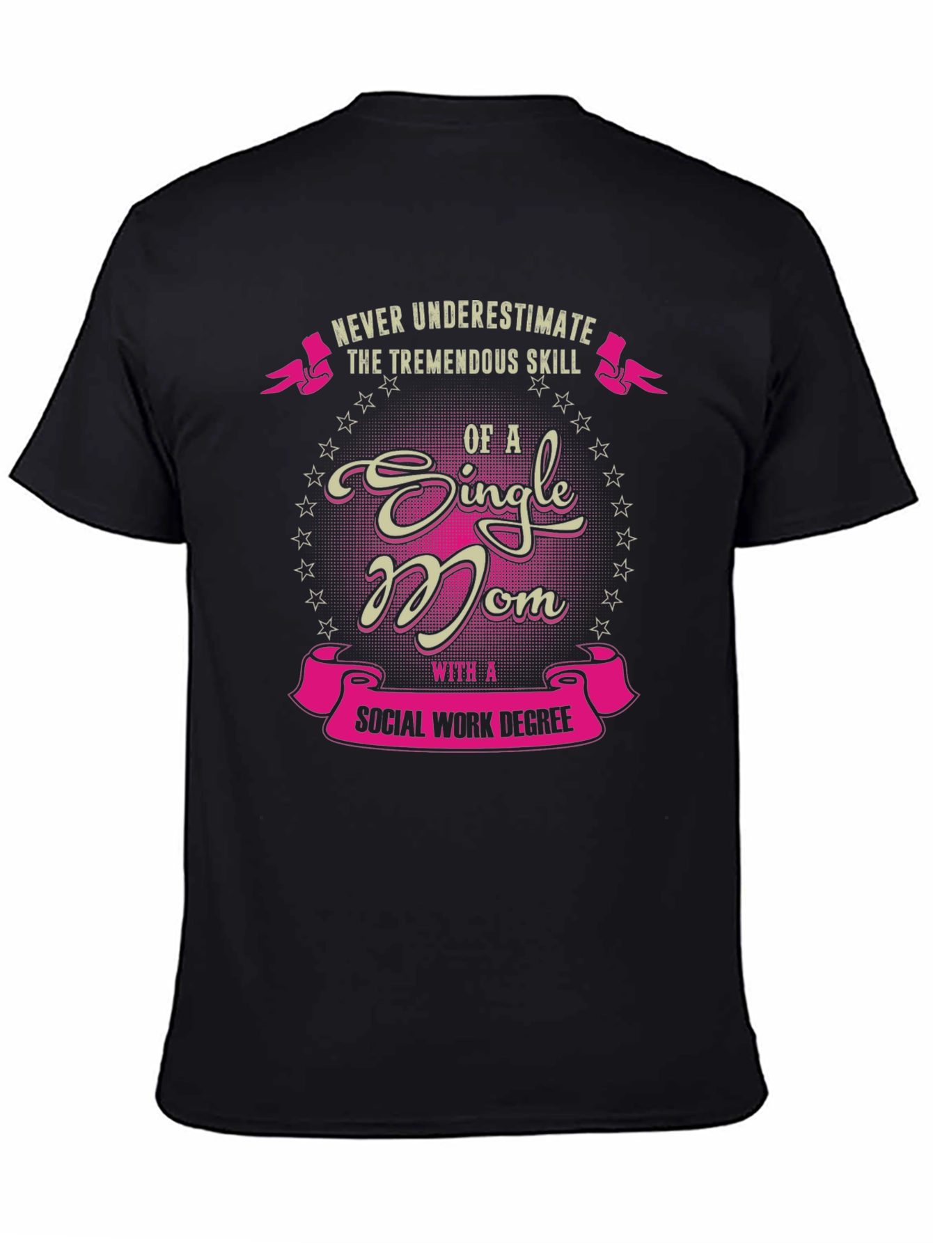 Single Mom Social Work Degree T-Shirt