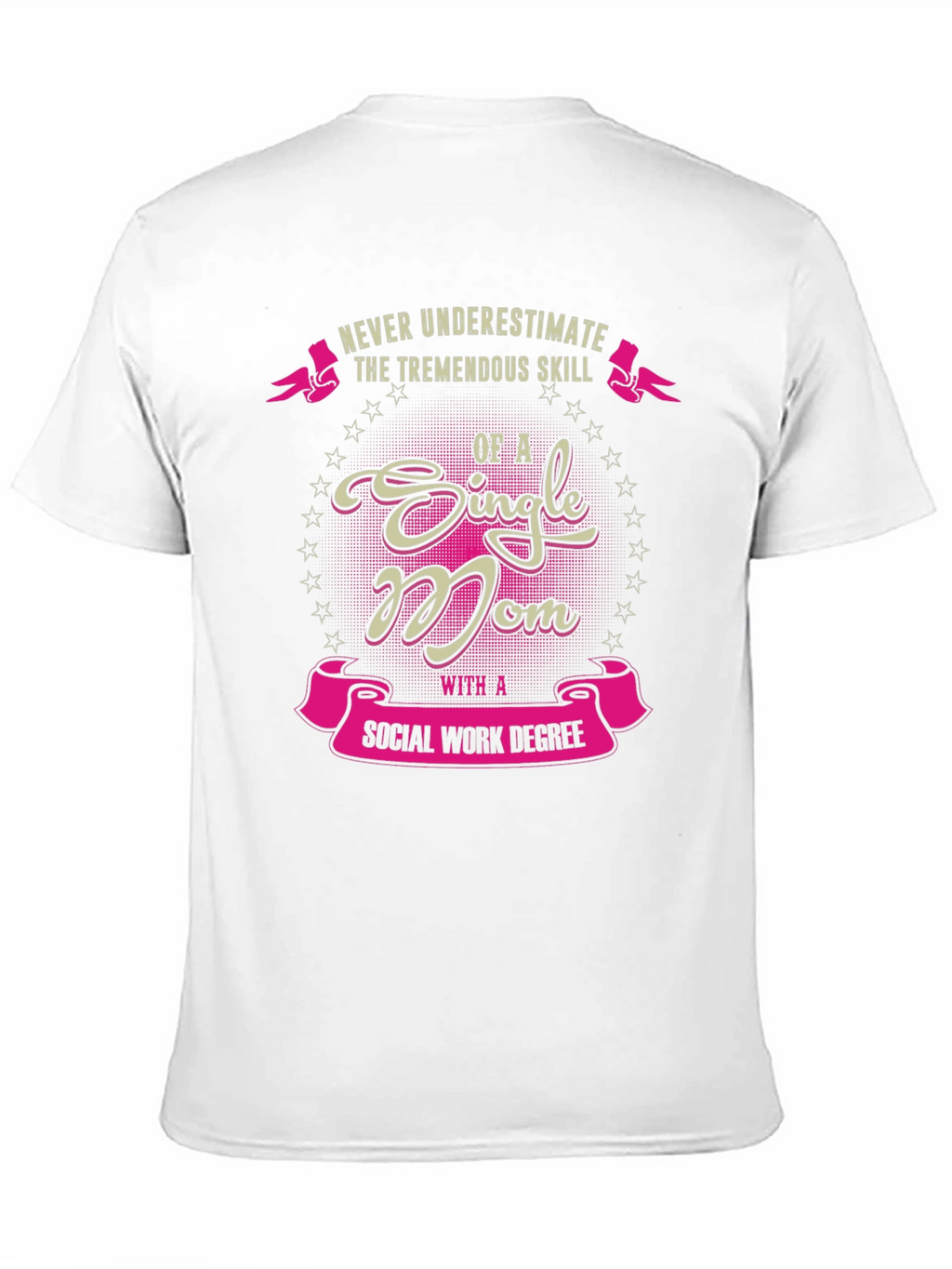 Single Mom Social Work Degree T-Shirt