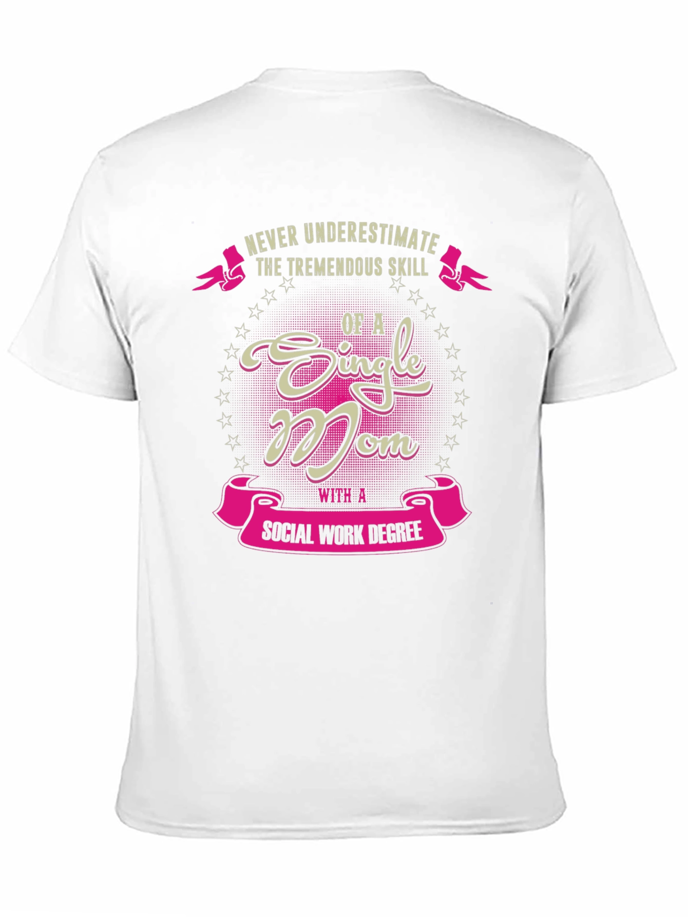 Single Mom Social Work Degree T-Shirt
