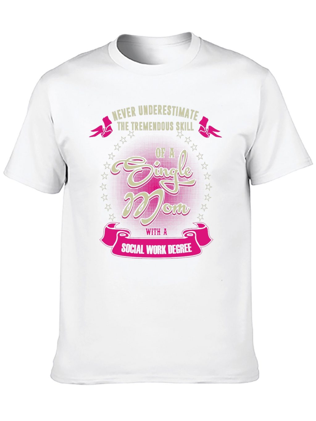 Single Mom Social Work Degree T-Shirt