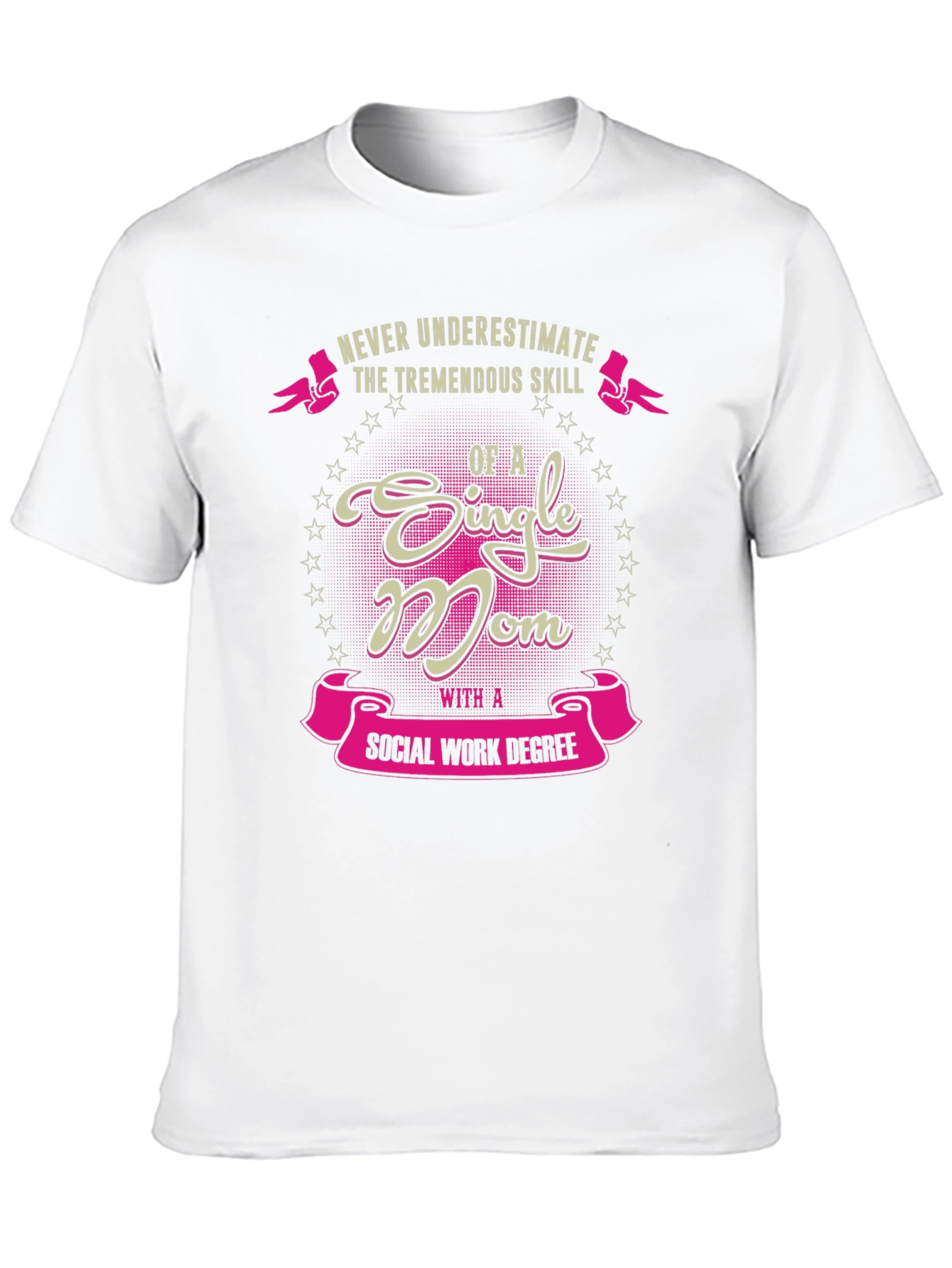 Single Mom Social Work Degree T-Shirt