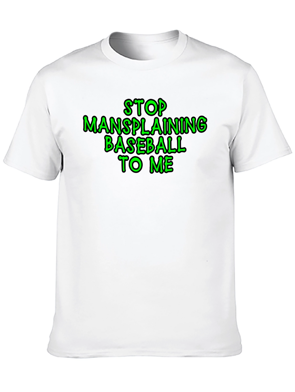 Stop Mansplaining Baseball T-Shirt