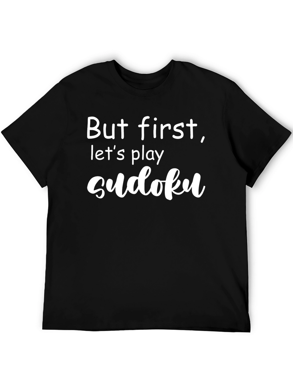 Sudoku Lover T-Shirt: But First Sudoku!