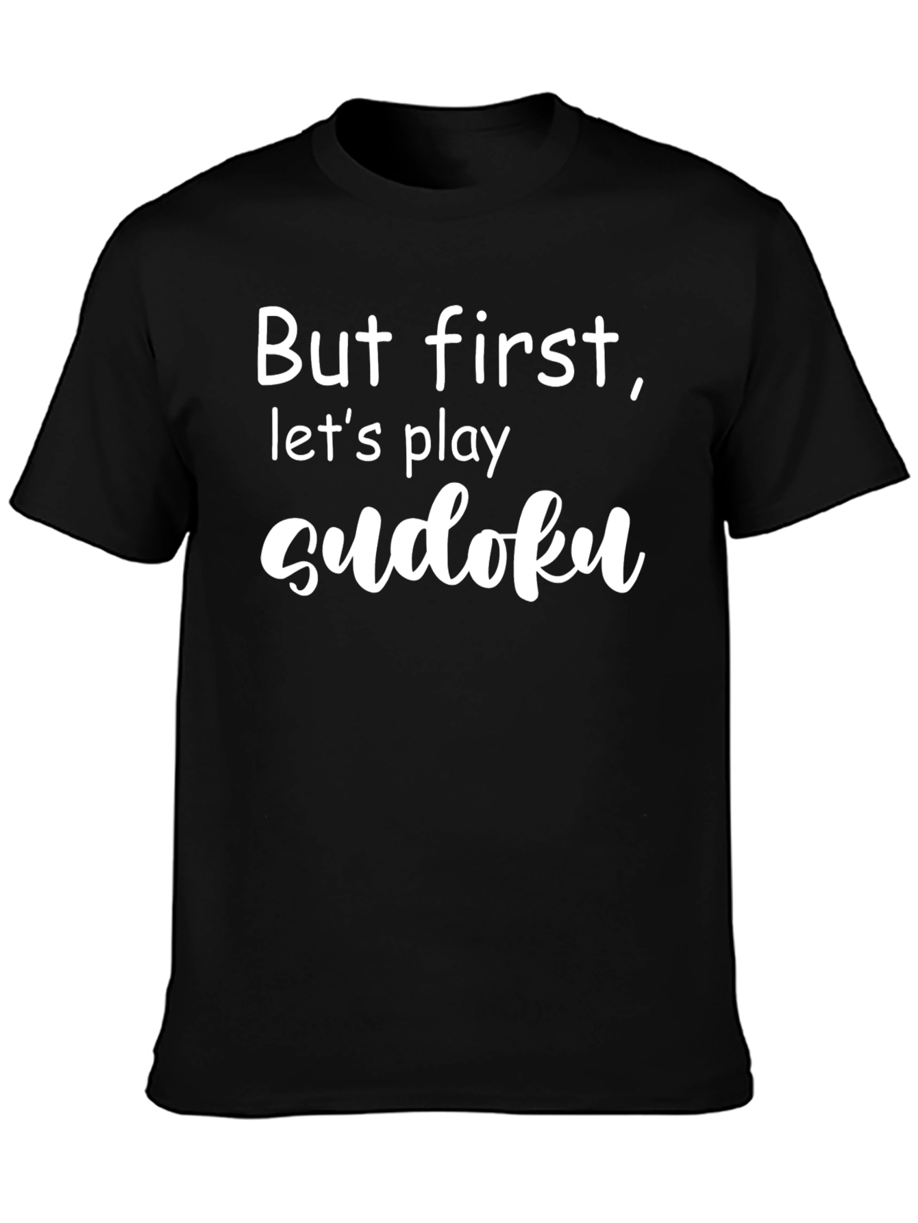 Sudoku Lover T-Shirt: But First Sudoku!