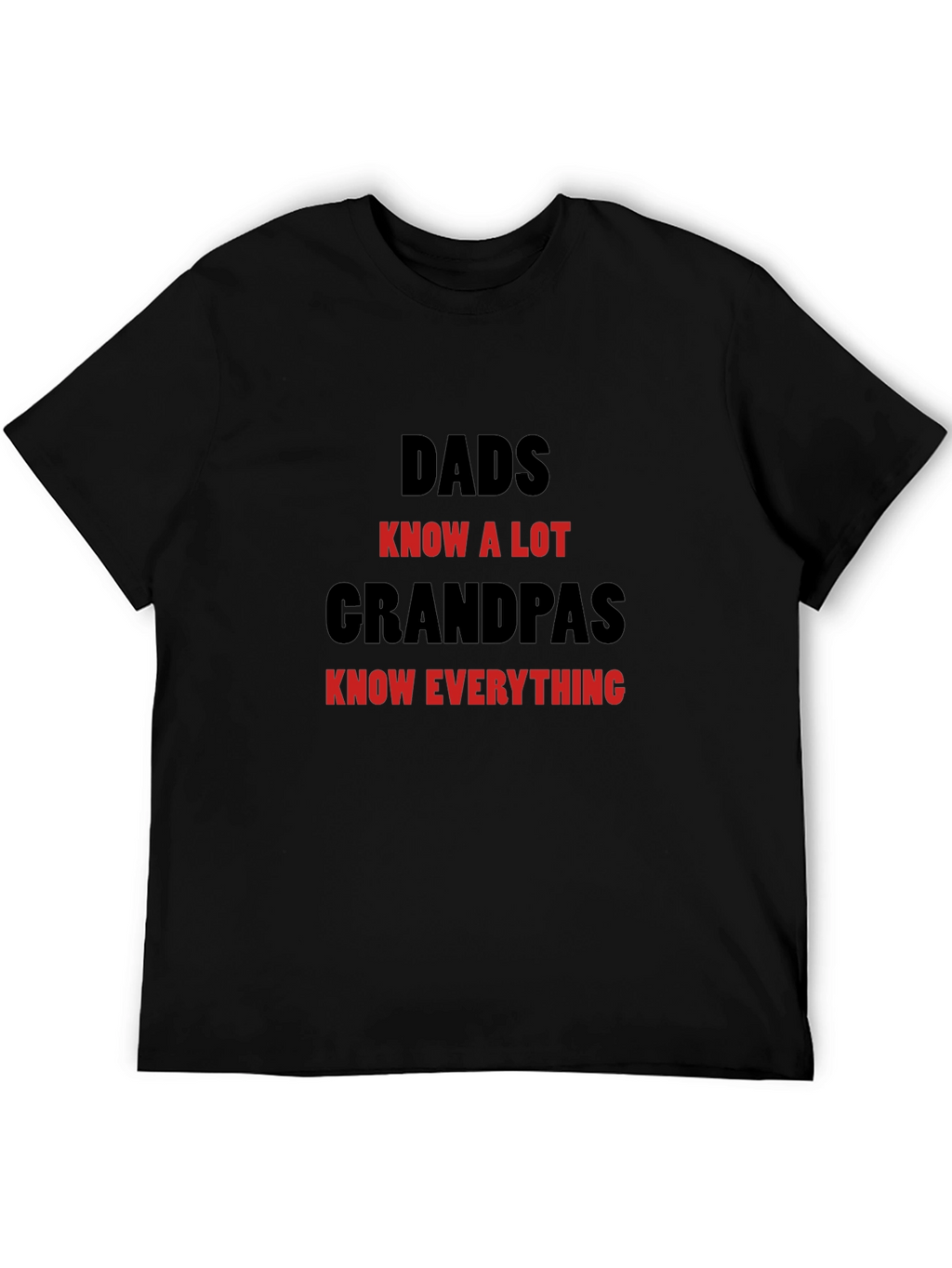 Dads Know A Lot Grandpas Know Everything T-Shirt
