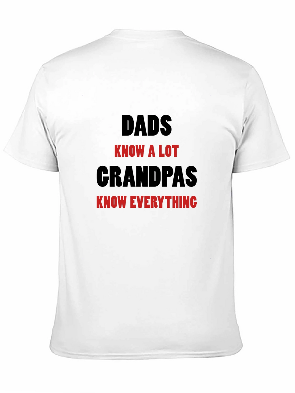 Dads Know A Lot Grandpas Know Everything T-Shirt