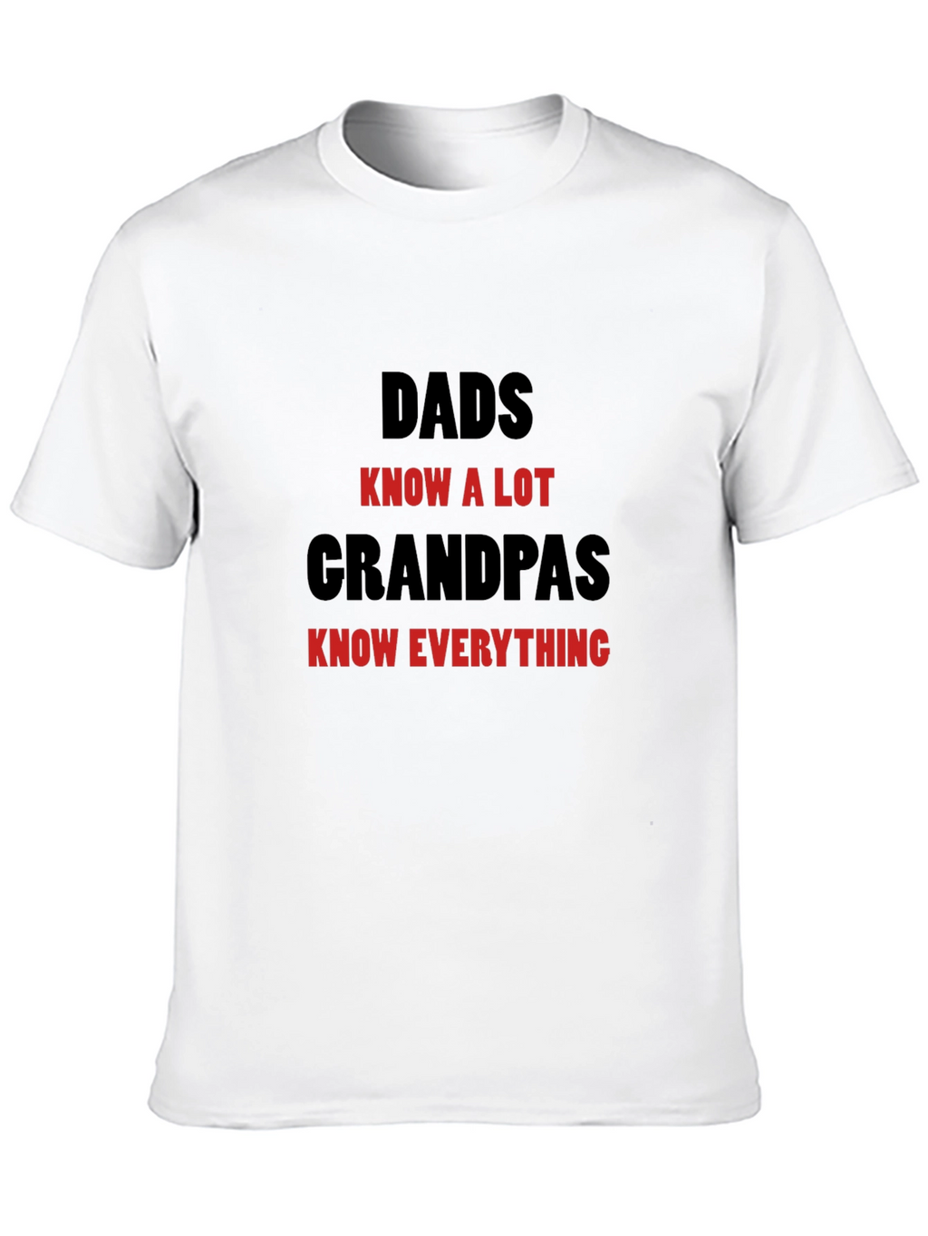 Dads Know A Lot Grandpas Know Everything T-Shirt