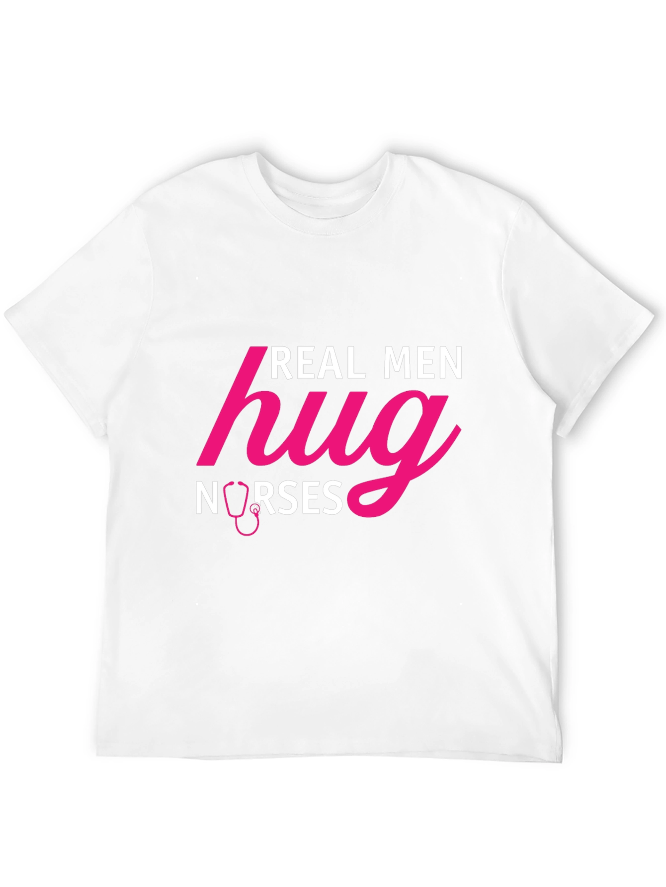 Real Men Hug Nurses Graphic T-Shirt