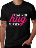 Real Men Hug Nurses Graphic T-Shirt