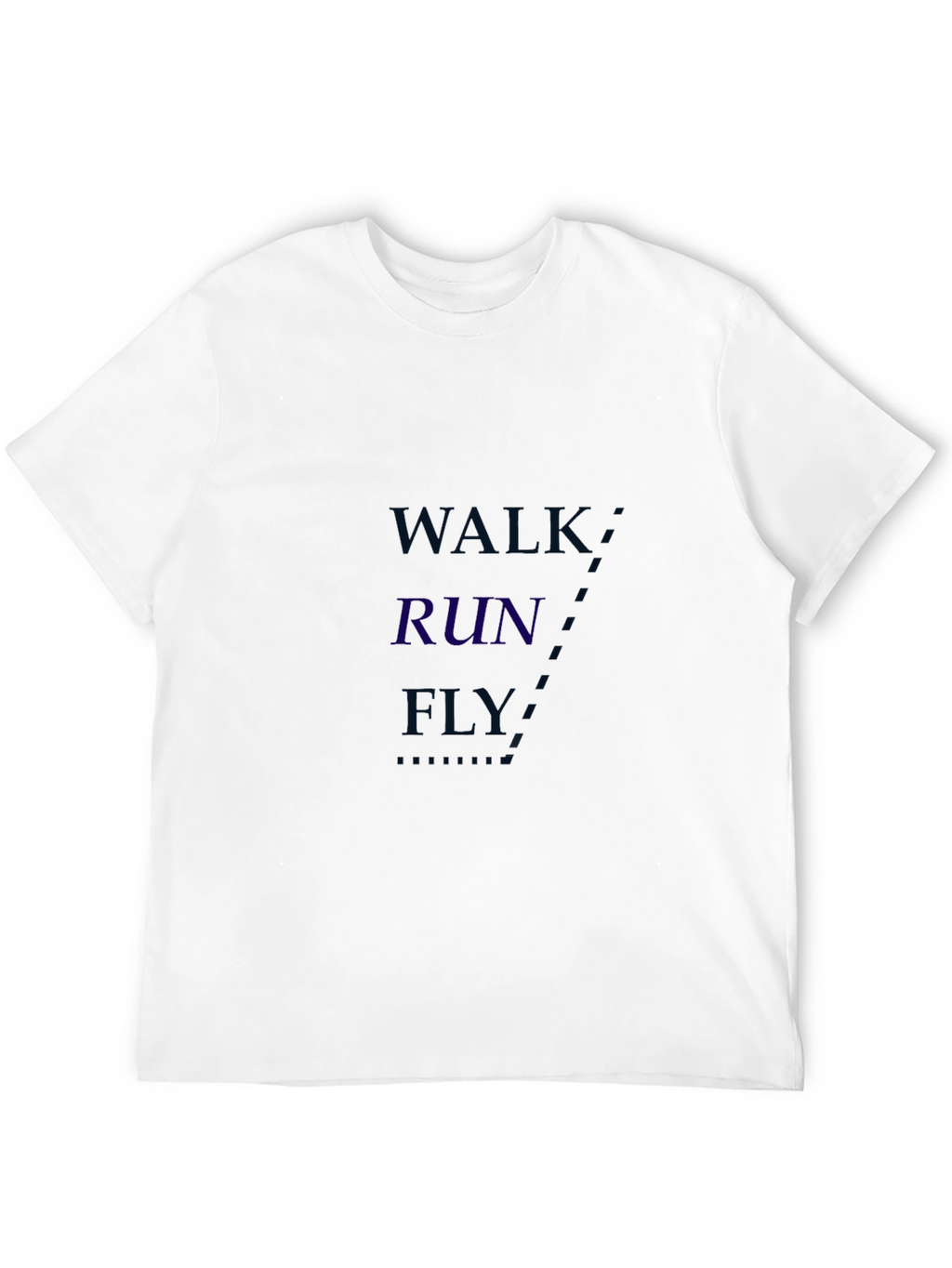 Walk Run Fly Graphic T-Shirt - Motivational Tee