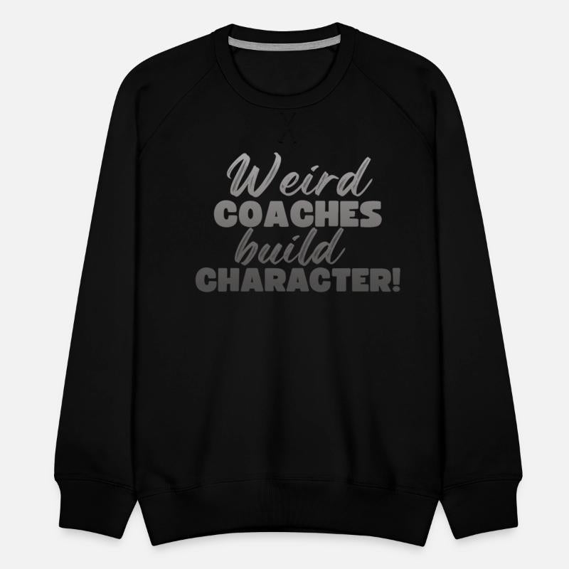 Weird Coaches Build Character Coach