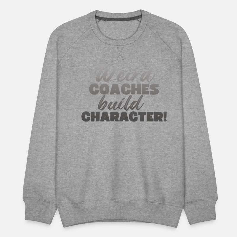 Weird Coaches Build Character Coach
