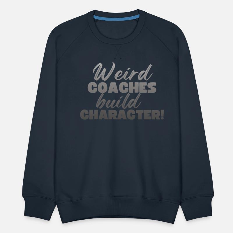 Weird Coaches Build Character Coach