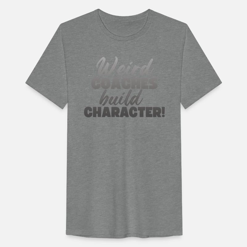 Weird Coaches Build Character Coach