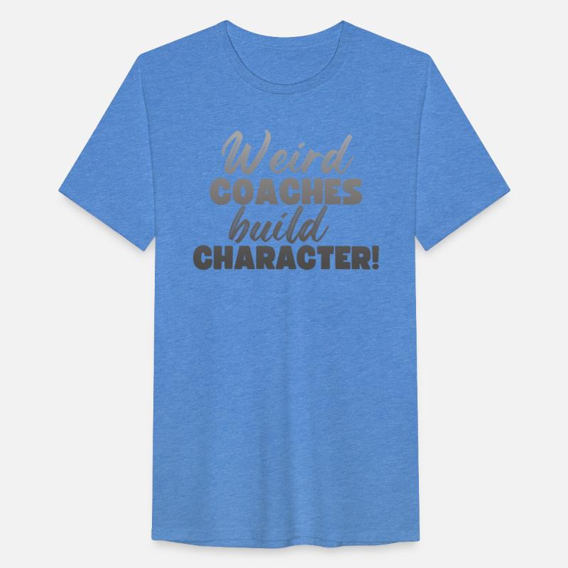 Weird Coaches Build Character Coach