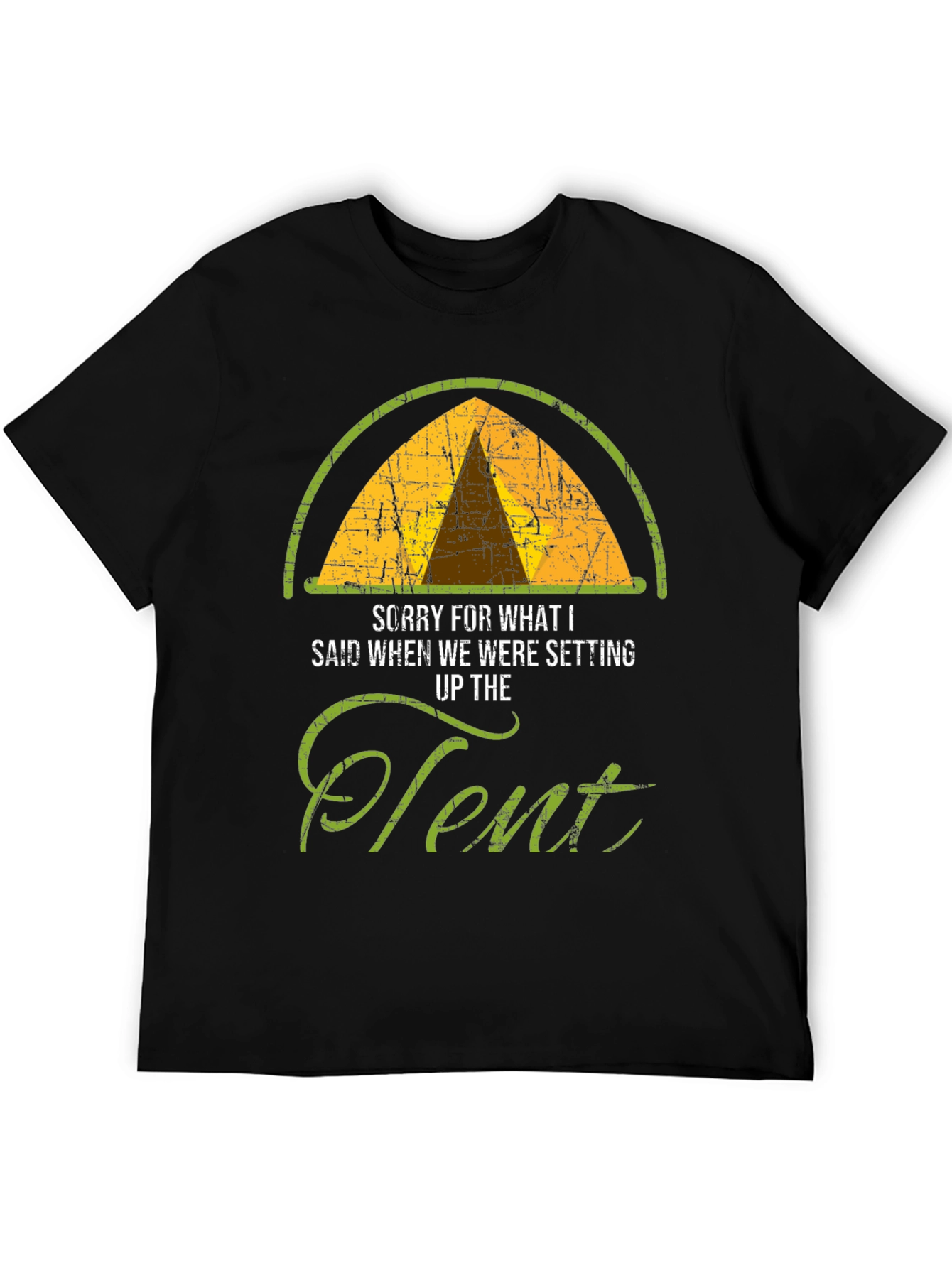 Sorry For What I Said Camping Tent T-Shirt