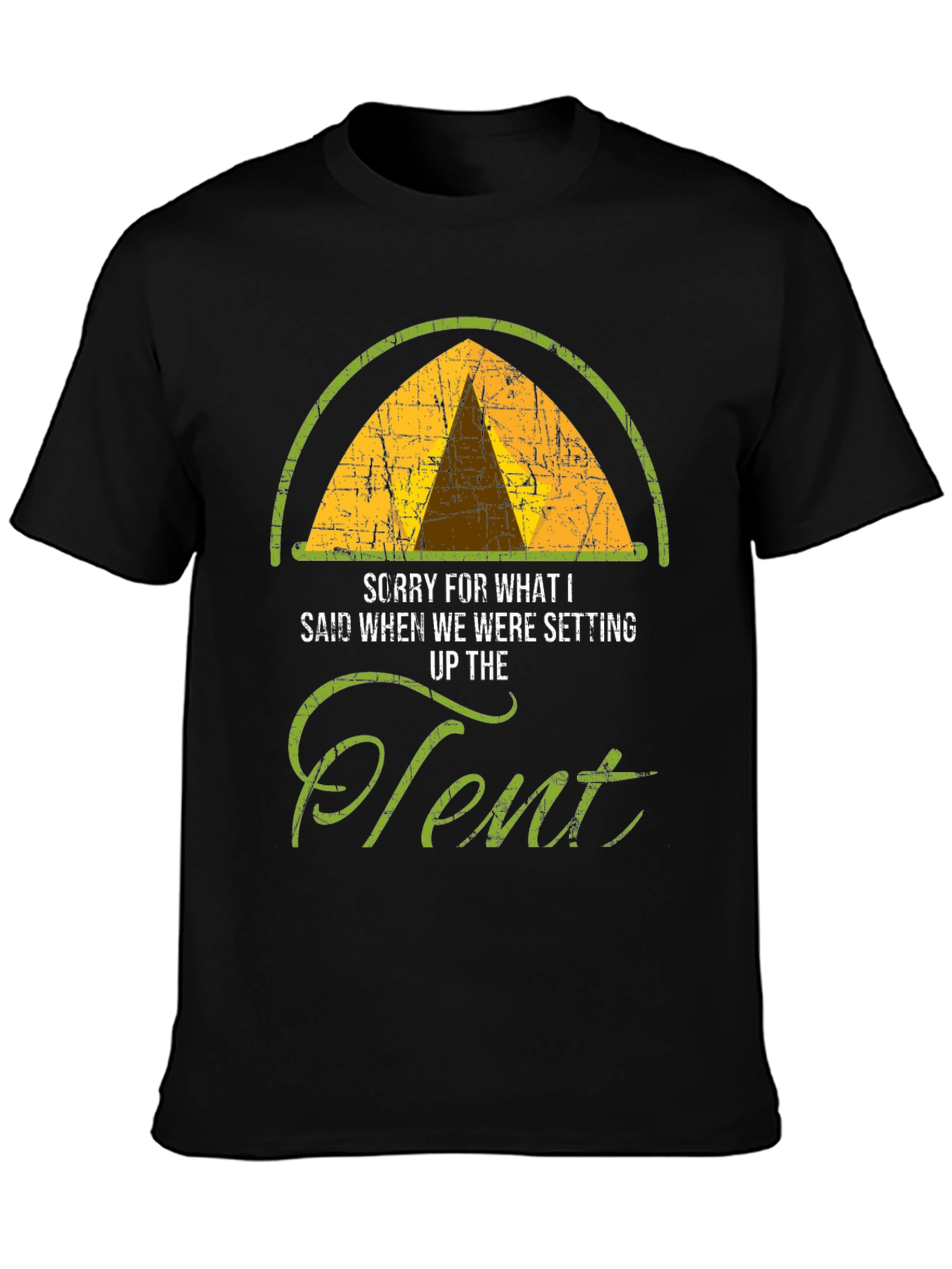 Sorry For What I Said Camping Tent T-Shirt