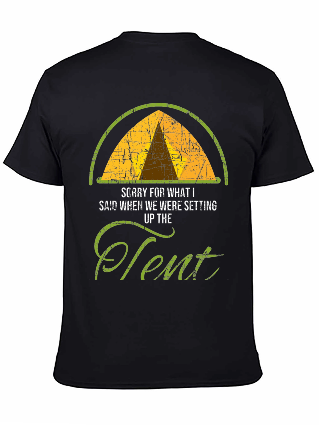 Sorry For What I Said Camping Tent T-Shirt