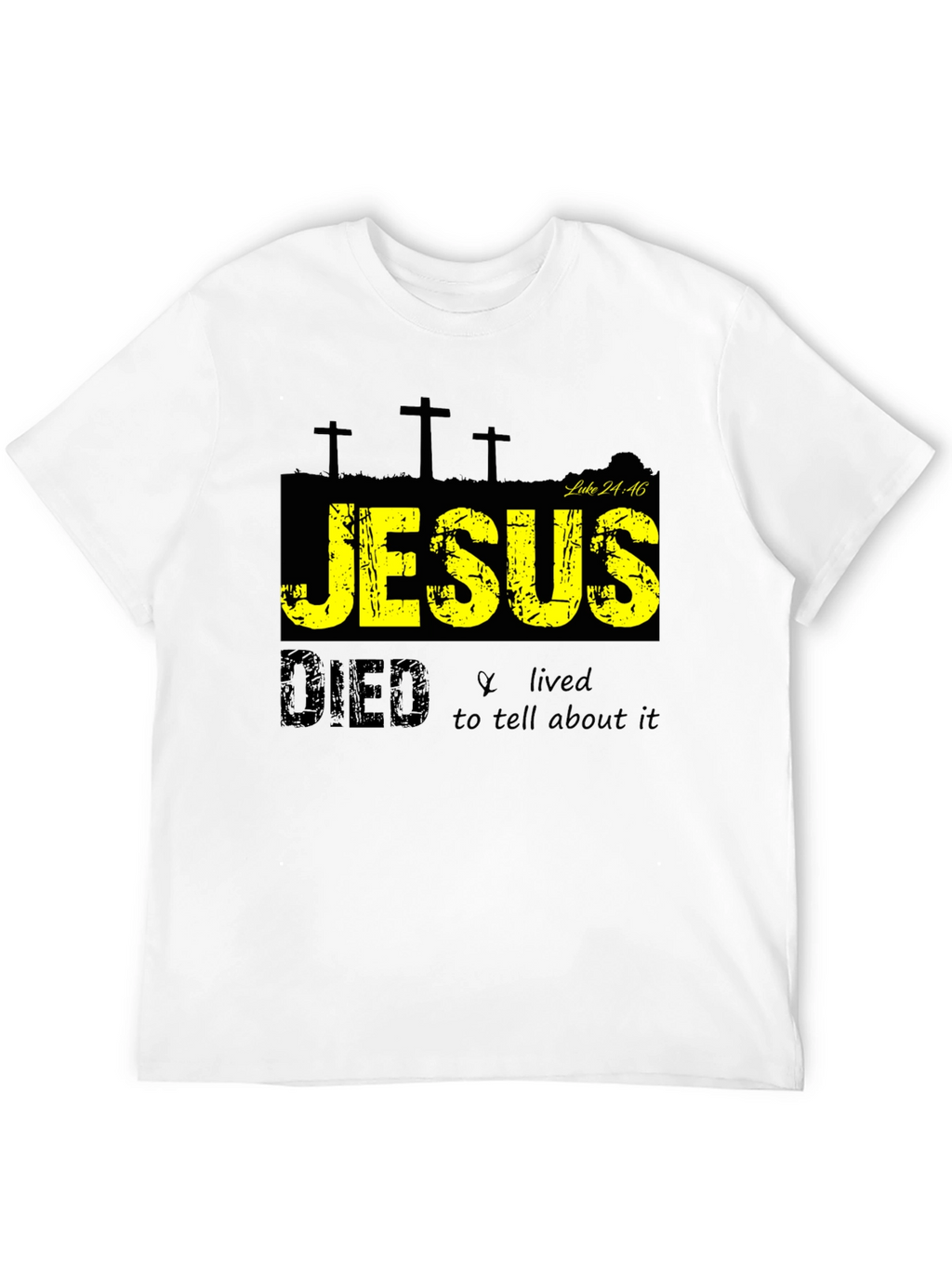 Jesus Died & Lived T-Shirt - Religious Christian Apparel