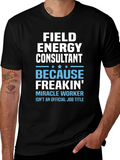 Field Energy Consultant Graphic T-Shirt