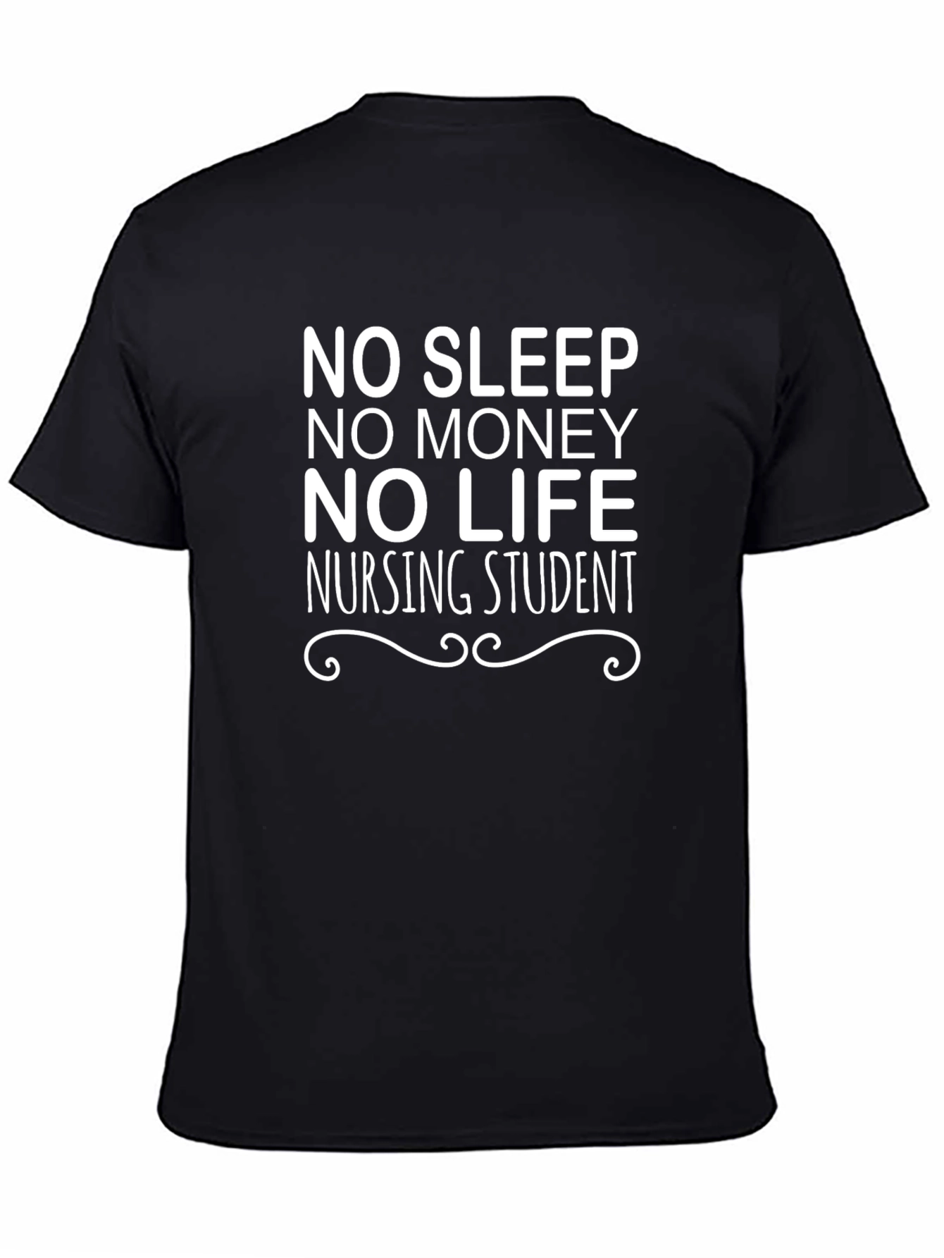 Nursing Student Life T-Shirt - No Sleep No Money No Life